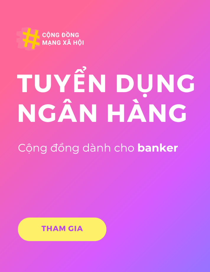 Cộng đồng Tuyển Dụng Ngân Hàng - Chia sẻ thông tin tuyển dụng việc làm ngành tài chính ngân hàng.